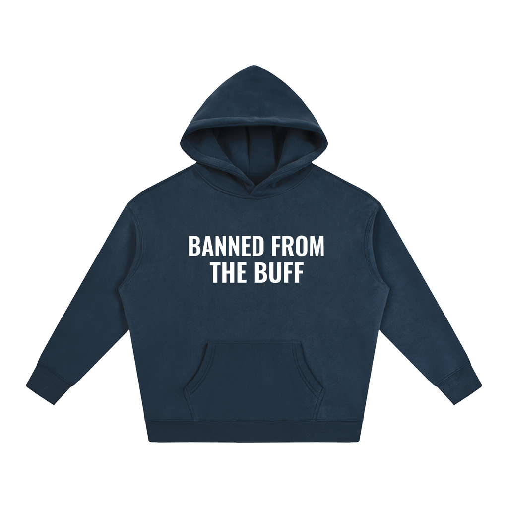BANNED FROM THE BUFF